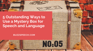 5 Outstanding Ways to Use a Mystery Box for Speech and Language