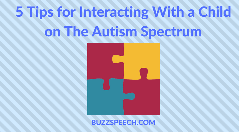 5 Helpful Tips for Interacting With a Child on the Autism Spectrum ...